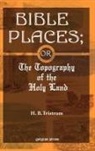 H. B. Tristram, Henry Baker Tristram - Bible Places