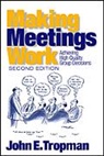John E. Tropman - Making Meetings Work