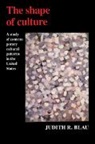 Judith R. Blau, Ernest Q. Campbell - The Shape of Culture