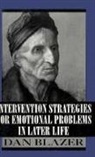 Dan G Blazer, Dan G. Blazer - Intervention Strategies for Emotional Problems in Later Life