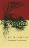 J T Trowbridge, J. T. Trowbridge, John Townsend Trowbridge - Cudjo's Cave