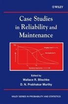 Wallace Blischke, Wallace R Blischke, Wallace R. Blischke, Wr Blischke, D N Prabhakar Murthy, D. N. Murthy... - Case Studies in Reliability and Maintenance