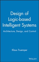 Truemper, K Truemper, K. Truemper, Klaus Truemper, Klaus (University of Texas At Dallas Truemper, Truemper Klaus - Design of Logic-Based Intelligent Systems