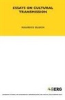 Maurice Bloch, Laura Bear, Maurice Bloch - Essays on Cultural Transmission
