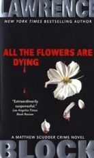 Lawrence Block - All the Flowers Are Dying