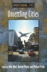 John Allen, John Allen, Doreen Massey, Doreen B. Massey, Michael Pryke, Pryke Michael - Unsetting Cities: Movement/Settlement