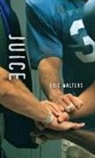 Eric Walters - Juice