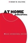 Wendy Walters, Wendy W. Walters, WALTERS WENDY W - At Home in Diaspora