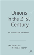 T Kochan, T. Kochan, Thomas a. Kochan, Anil Verma, Thomas Kochan, Verma... - Unions in the 21st Century
