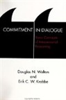 Erick C. Krabbe, Erik C W Krabbe, Erik C. W. Krabbe, Douglas Walton, Douglas N Walton, Douglas N. Walton - Commitment in Dialogue