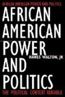 Hanes Walton Jr., Hanes Walton, Hanes Walton Jr. - African American Power and Politics