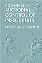 Rajee K Upadhyay, Rajeev K Upadhyay, Rajeev K. Upadhyay - Advances in Microbial Control of Insect Pests