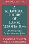 Robert B. McKersie, Richard E. Walton, Richard E. Mckersie Walton - Behavioural Theory of Labor Negotiations