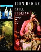 John Updike - Still Looking