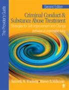 Harvey B. Milkman, Milkman Harvey B., Kenneth W. Wanberg, Kenneth W. Milkman Wanberg, Kenneth W./ Milkman Wanberg, Wanberg Kenneth W. - Criminal Conduct and Substance Abuse Treatment - The Provider''s Guide