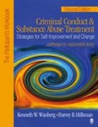 Harvey B. Milkman, Harvey B. B. Milkman, Milkman Harvey B., Kenneth W. Wanberg, Kenneth W. Milkman Wanberg, Kenneth W. W. Wanberg... - Criminal Conduct Substance Abuse Treatment: Strategies for Self