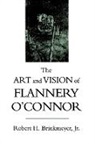 Robert H. Brinkmeyer, Robert H. Jr. Brinkmeyer - The Art and Vision of Flannery O'Connor