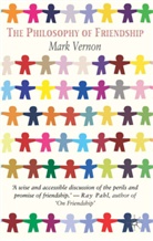 M Vernon, M. Vernon, Mark Vernon - The Philosophy of Friendship