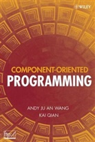 Kai Qian, Qian Kai, a Wang, Andy J. A. Wang, Andy Ju An Wang, Andy Ju an (Associate Professor of Computer Wang... - Component-Oriented Programming