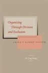 Wang Fei-Ling, Fei-ling Wang - Organizing Through Division and Exclusion