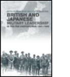 Kyoichi Tachikawa, Brian Bond, Bond Brian, Kyoichi Tachikawa - British And Japanese Military Leadership In Far Eastern War, 1941-45