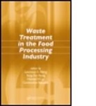 Yung-Tse Hung, Howard H. Lo, K. Wang, Lawrence K. Wang, Lawrence K. (Engineering Consultant Wang, Lawrence K. (Lenox Institute of Water Techno Wang... - Waste Treatment in the Food Processing Industry