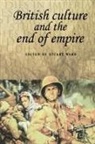 Stuart Ward, WARD STUART, Stuart Ward - British Culture and the End of Empire