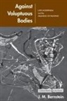 J M Bernstein, J. Bernstein, J. M. Bernstein - Against Voluptuous Bodies