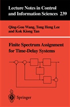 Etc., T. H. Lee, Tong Lee, Tong H Lee, Tong H. Lee, Kok K Tan... - Finite-Spectrum Assignment for Time-Delay Systems