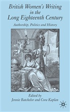 Batchelor, J Batchelor, J. Batchelor, Jennie Batchelor, KAPLAN, Kaplan... - British Women's Writing in the Long Eighteenth Century