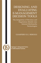 G. E. G. Beroggi, Giampiero Beroggi, Giampiero E. G. Beroggi, Giampiero E.G. Beroggi - Designing and Evaluating E-Management Decision Tools