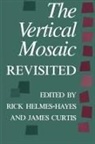 Rick Helmes-Hayes, Rick Curtis Helmes-Hayes, James Curtis, Rick Helmes-Hayes - Vertical Mosaic Revisited