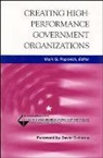 Jack A Brizius, Jack A. Brizius, David Osborne, Popovich, Mark G. Popovich, Mark G. Osborne Popovich... - Creating High-Performance Government Organizations