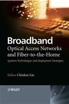 C Lin, Chinlon Lin, Chinlon (Chinese University of Hong Kong) Lin, LIN CHINLON, Chinlon Lin, Chinlon (Chinese University of Hong Kong) Lin - Broadband Optical Access Networks and Fiber-To-The-Home