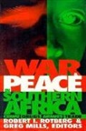 Greg Mill, Greg Mills, Mills Greg, Robert I. Rotberg, Rotberg Robert I. - War and Peace in Southern Africa