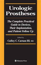 Culley C. Carson, Culley Carson, Culley C III Carson, Culley C. Carson, Culley C. III Carson - Urologic Prostheses