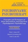 Susan G. Lazar, Dr. Stephen M. Sonnenberg, Stephen M. Sonnenberg, Robert J. Ursano, Robert J./ Sonnenberg Ursano - Concise Guide To Psychodynamic Psychotherapy