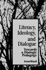 Irene Ward - Literacy, Ideology, and Dialogue