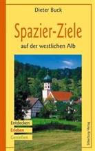 Dieter Buck - Spazier-Ziele auf der westlichen Alb