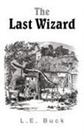 L. E. Buck, L.E. Buck - Last Wizard