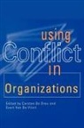 Carsten K W Van De Vliert De Dreu, Carsten K W de Dreu, Carsten K. W. De Van De Vliert Dreu, Carsten K W De Dreu, Carsten K. De Dreu, Carsten K. W de Dreu... - Using Conflict in Organizations
