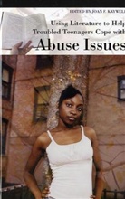Joan Kaywell, Joan F. Kaywell, Joan F. (EDT) Kaywell, Joan F. Kaywell - Using Literature to Help Troubled Teenagers Cope With Abuse Issues
