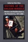 Winn, Peter Winn, Peter (EDT) Winn, Peter A. Winn, Peter Winn, Peter Winn... - Victims of the Chilean Miracle