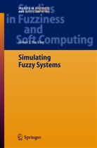 James J Buckley, James J. Buckley - Simulating Fuzzy Systems