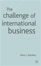 P Buckley, P. Buckley, Peter J. Buckley - The Challenge of International Business