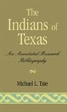 Michael L Tate, Michael L. Tate, Jack W. Marken - Indians of Texas