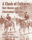 National Park Service, Park Service National Park Service, Robert M. Utley - A Clash of Cultures