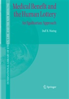 Duff R Waring, Duff R. Waring - Medical Benefit and the Human Lottery