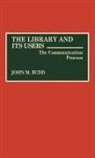John Budd, John M Budd, John M. Budd - The Library and Its Users