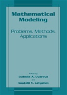 International Mathematical Modeling Conf, L. A. Uvarova, Anatolii V. Latyshev, Ludmilla A. Uvarova - Mathematical Modeling